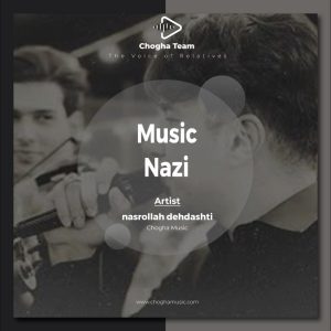 آهنگ نازی از نصرالله دهدشتی|چوقاموزیک
